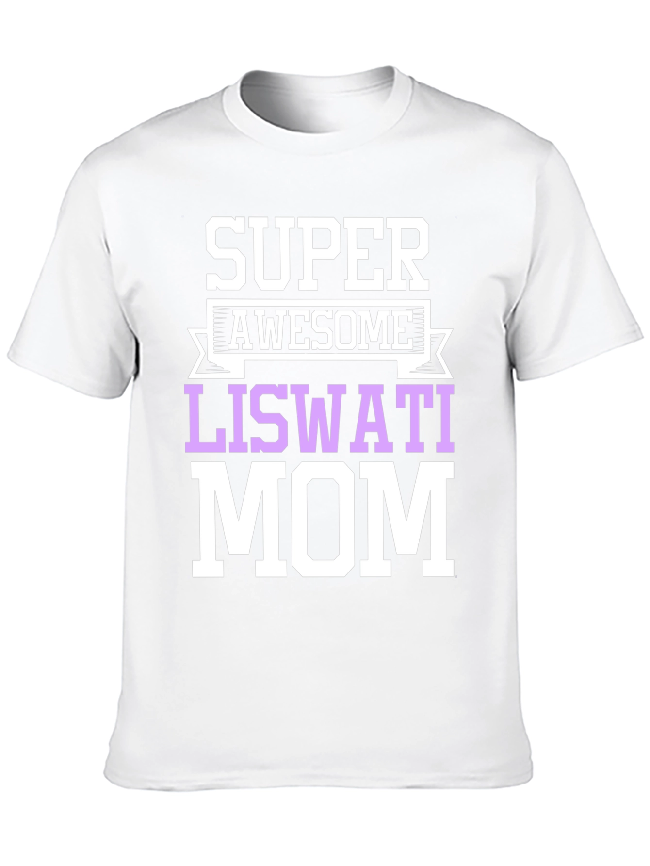 Super Awesome Liswati Mom Graphic Tee
