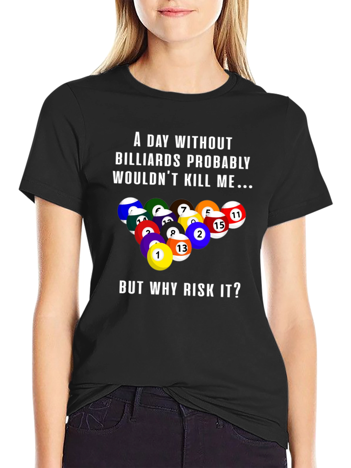 Billiards Graphic T-Shirt: A Day Without...