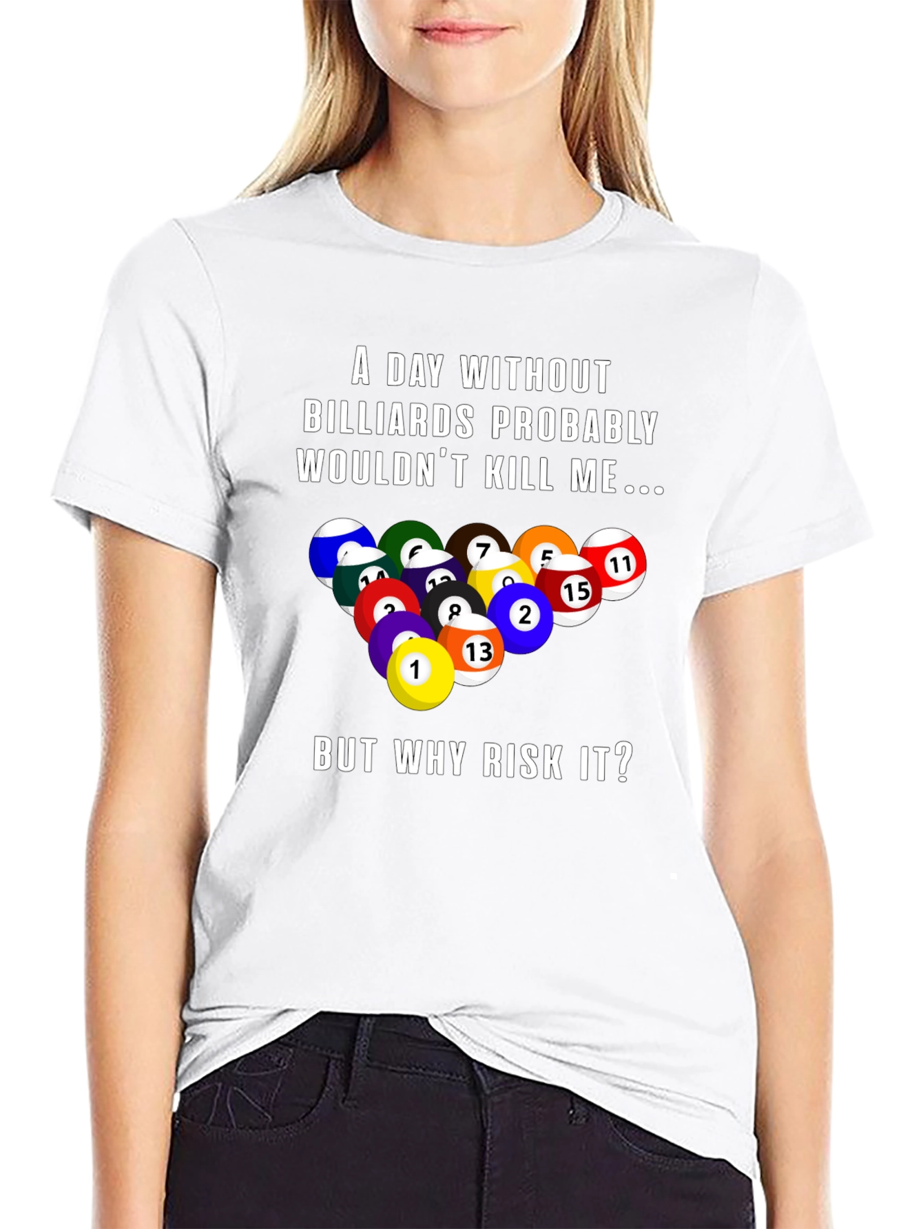 Billiards Graphic T-Shirt: A Day Without...