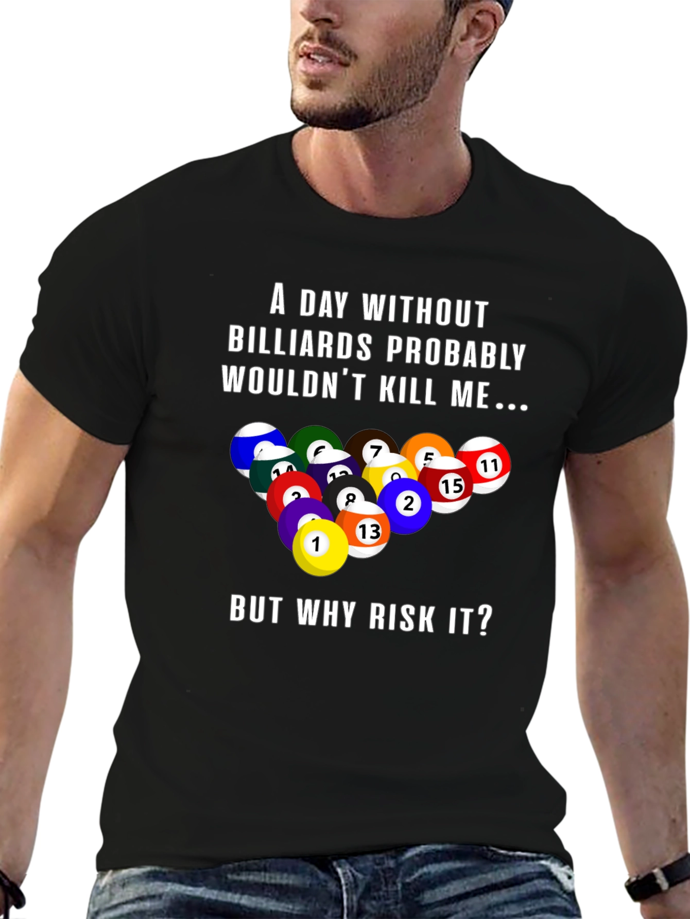 Billiards Graphic T-Shirt: A Day Without...