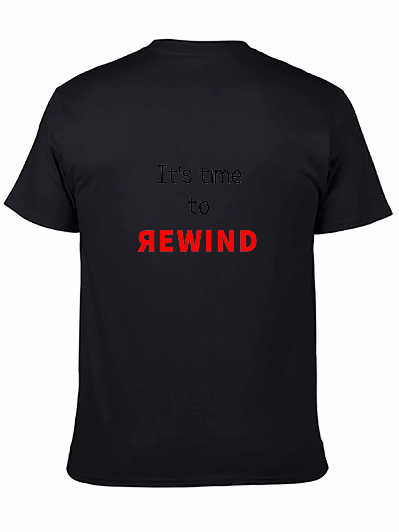 Its Time to Rewind Black T-Shirt