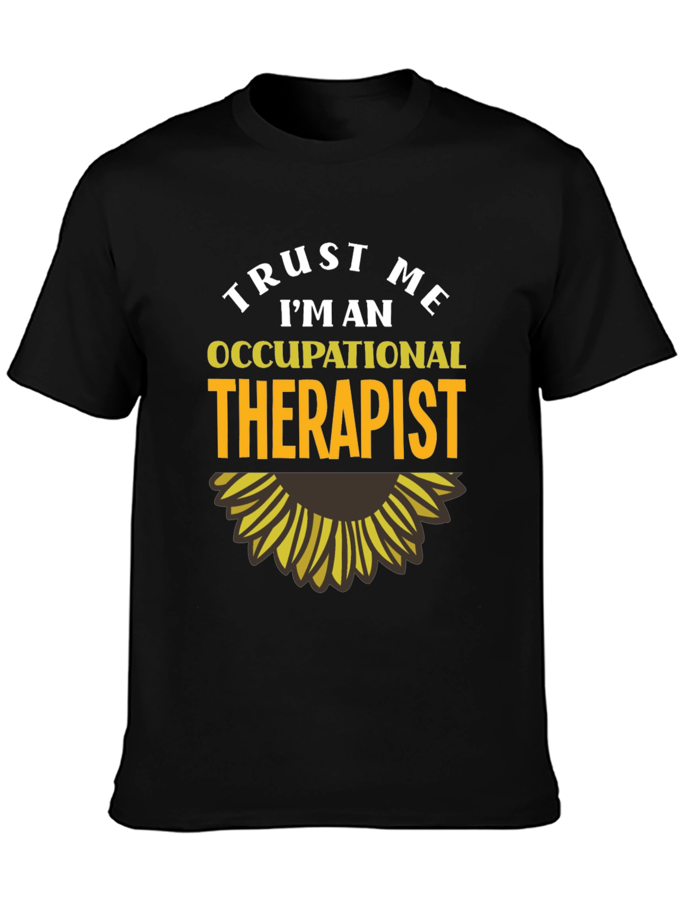 Trust Me Im An Occupational Therapist Black T-Shirt