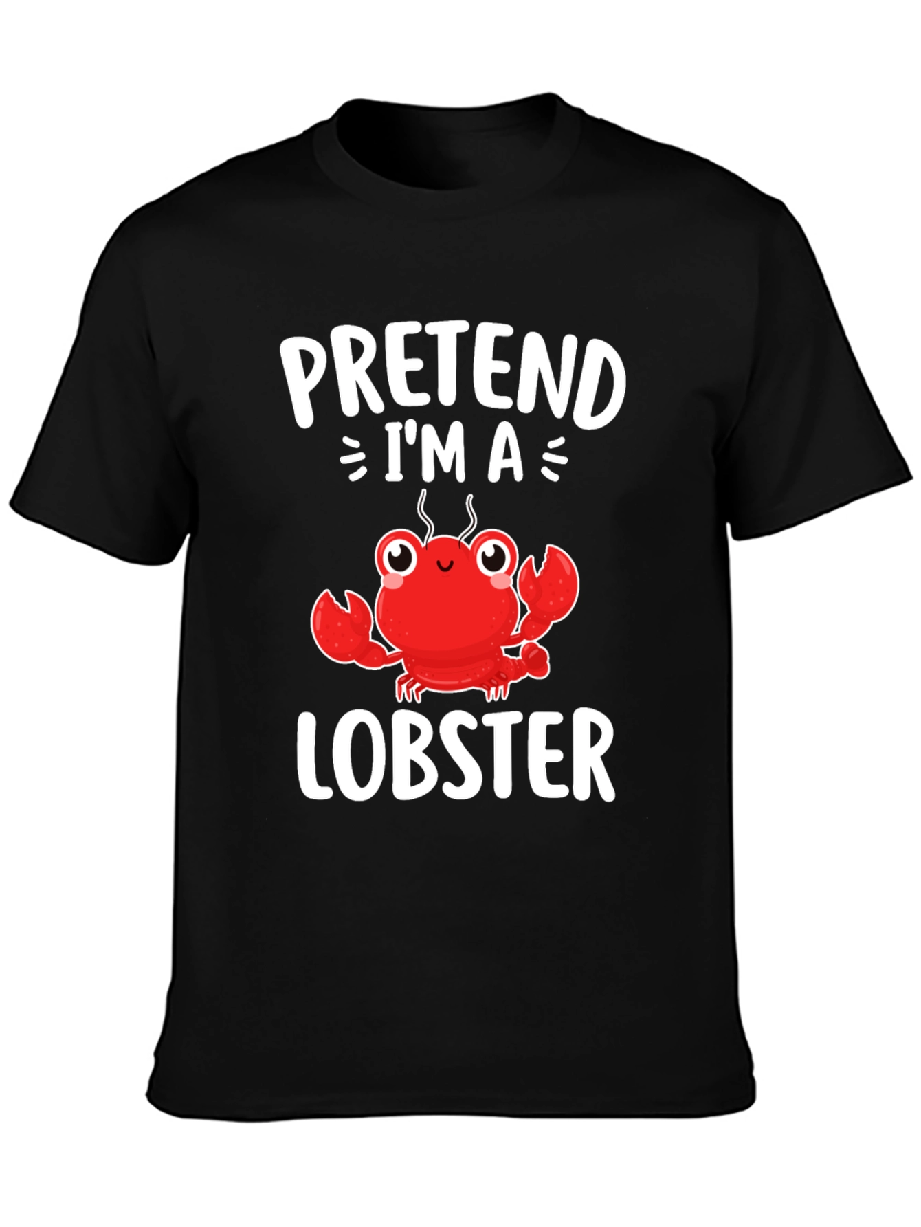 Pretend Im A Lobster T-Shirt - Funny Costume Tee