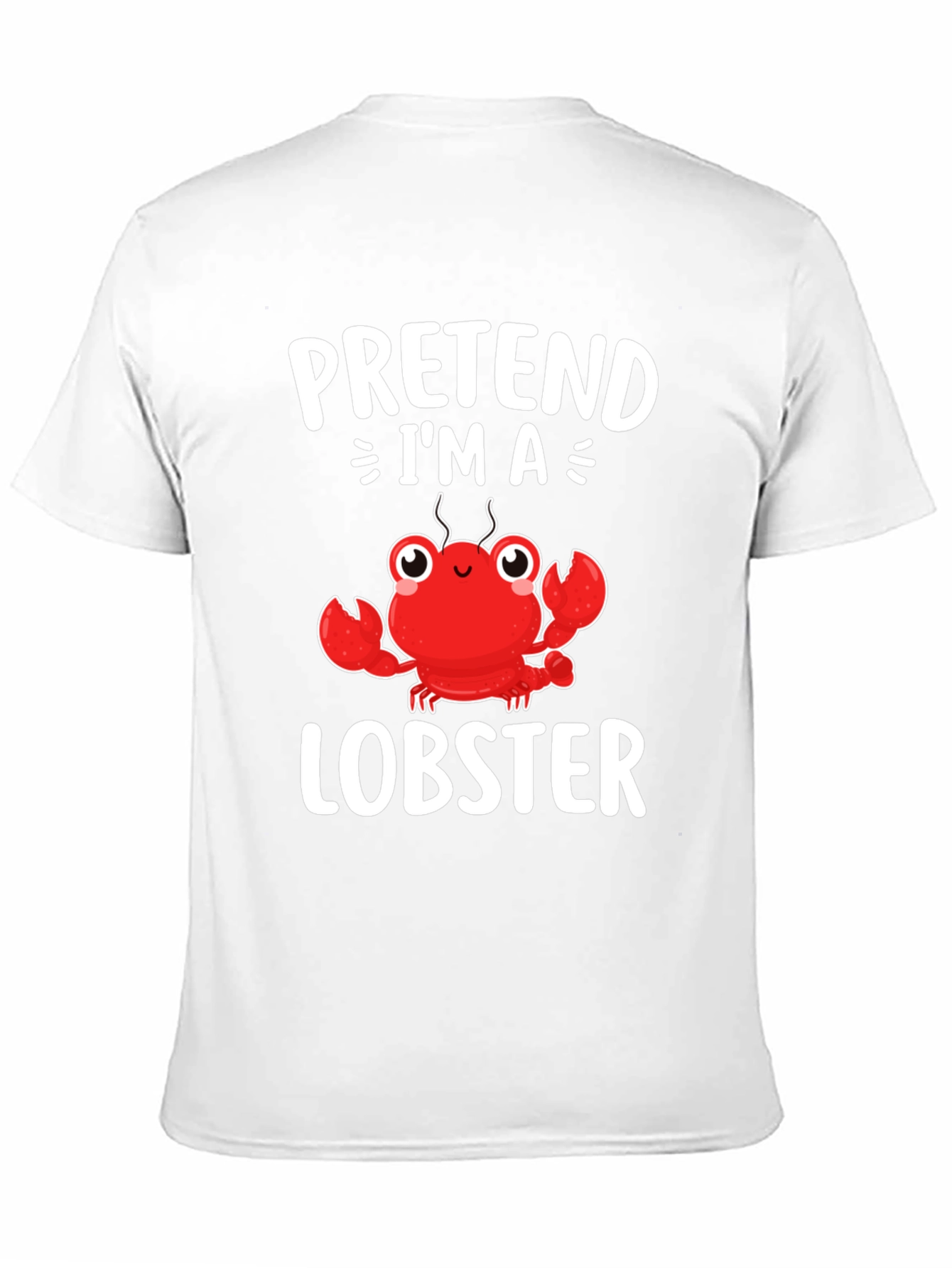 Pretend Im A Lobster T-Shirt - Funny Costume Tee