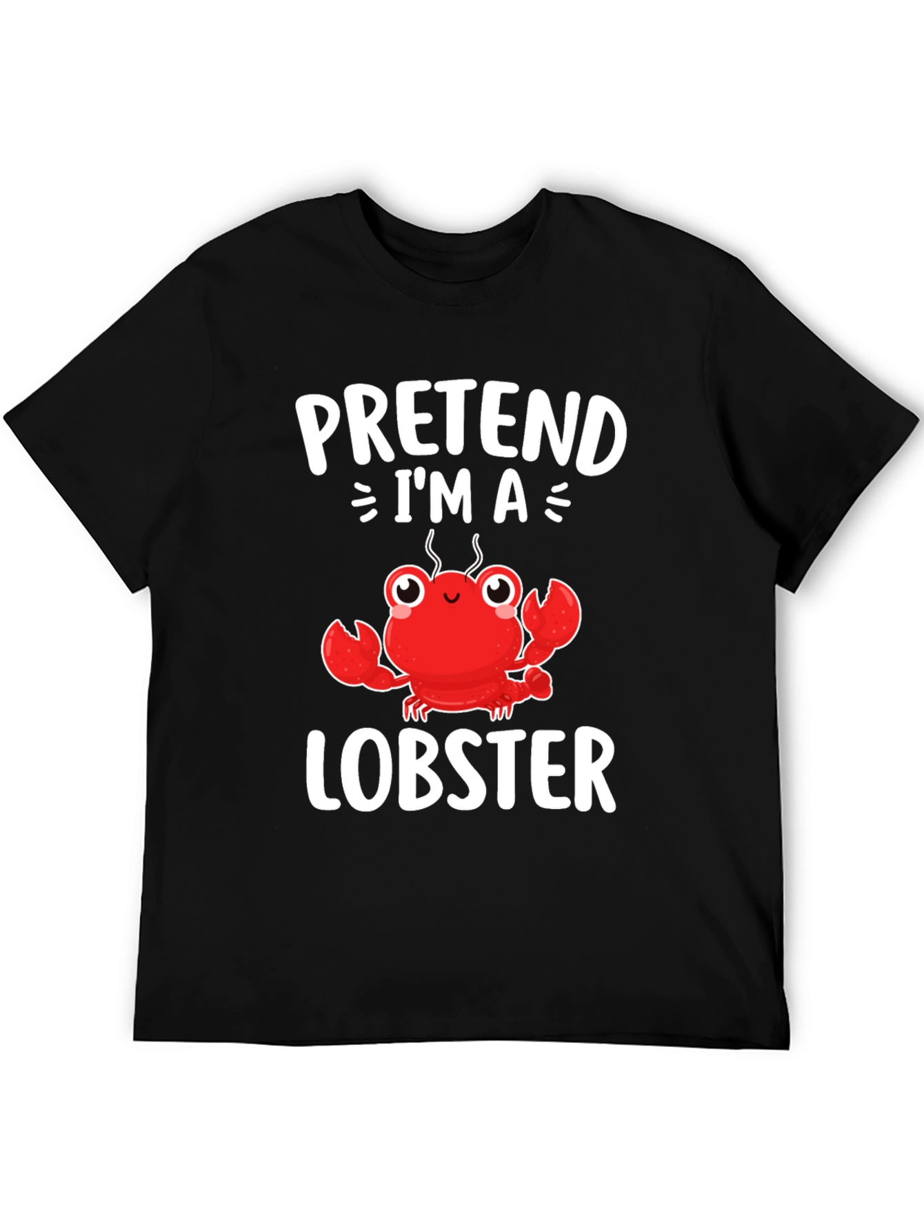 Pretend Im A Lobster T-Shirt - Funny Costume Tee