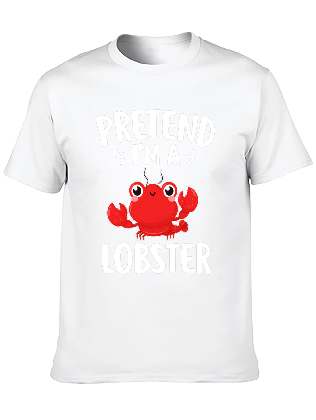 Pretend Im A Lobster T-Shirt - Funny Costume Tee