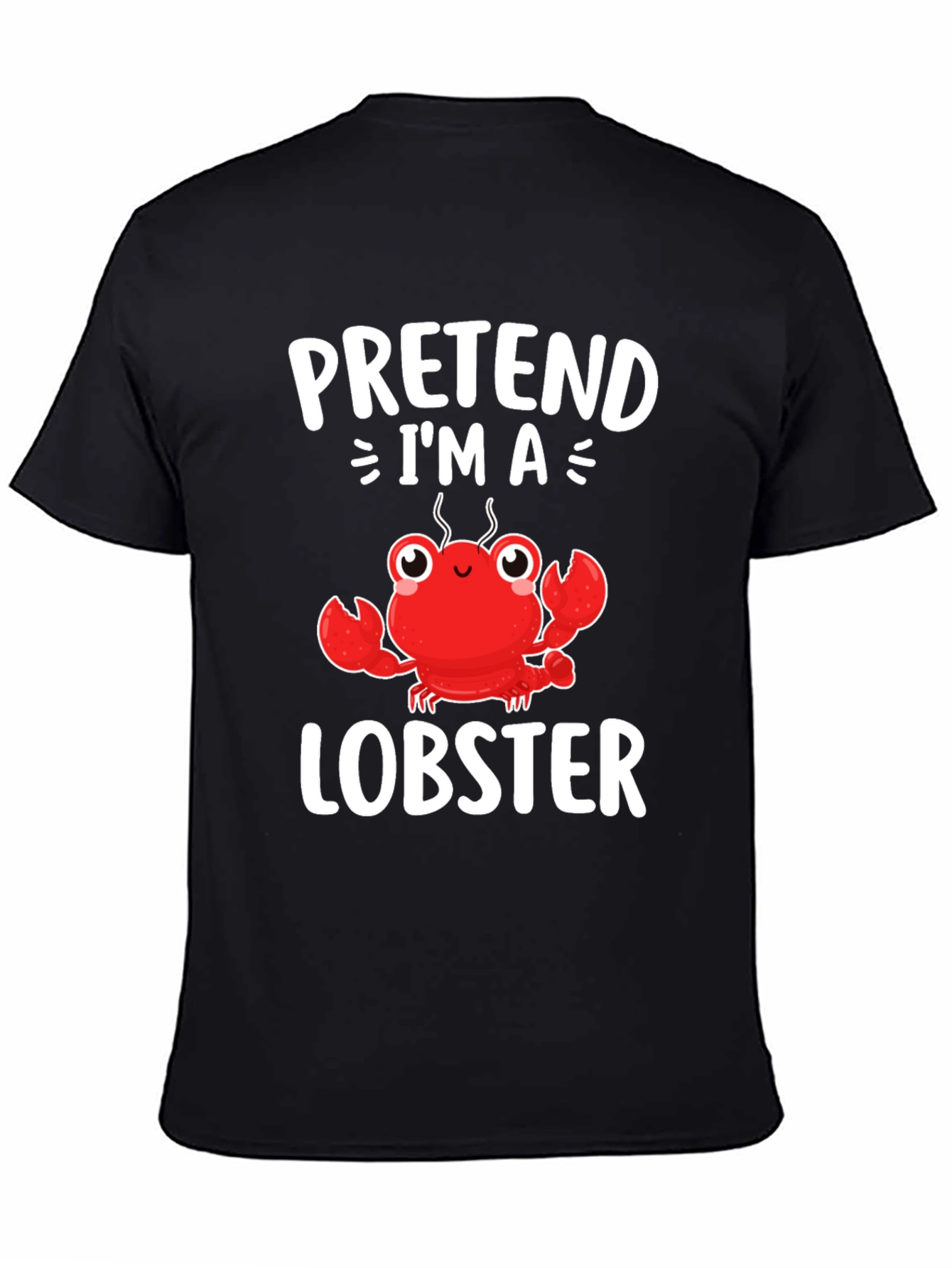 Pretend Im A Lobster T-Shirt - Funny Costume Tee