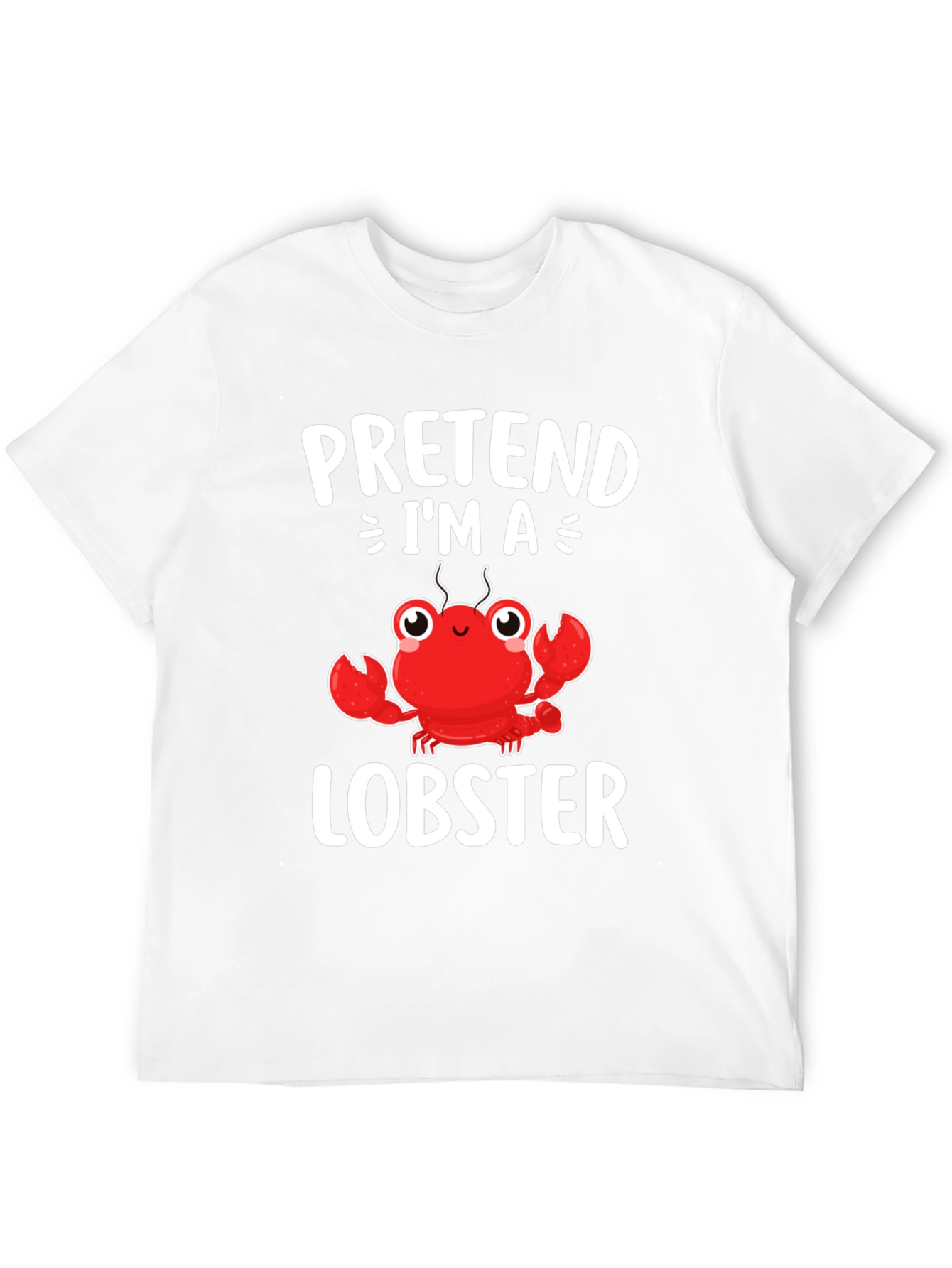 Pretend Im A Lobster T-Shirt - Funny Costume Tee