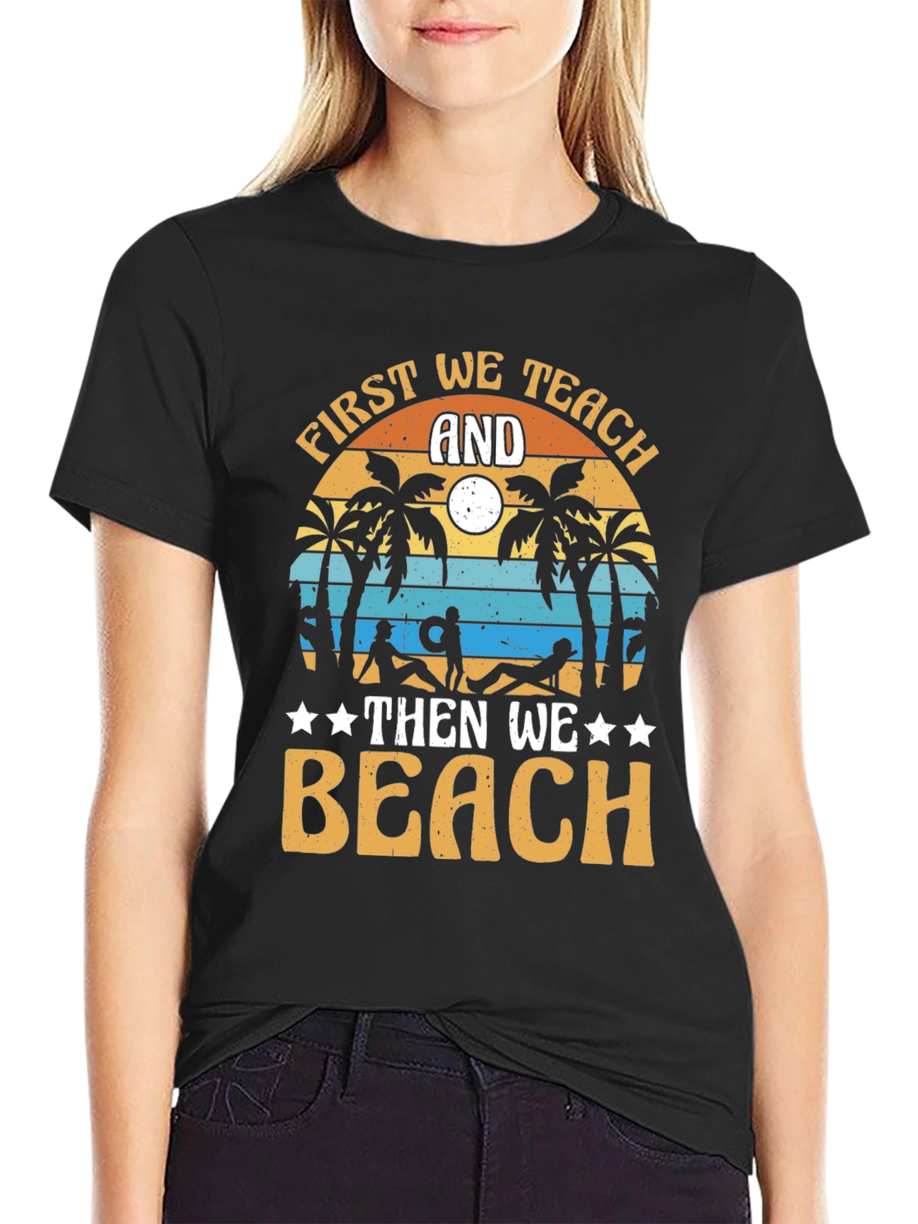 First We Teach And Then We Beach Black T-Shirt