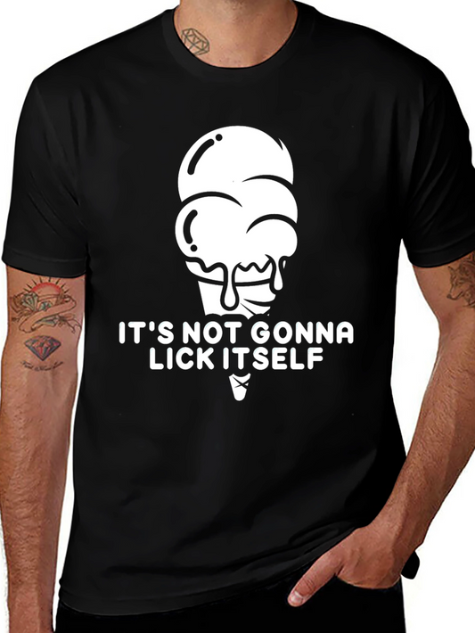 Its Not Gonna Lick Itself Graphic T-Shirt