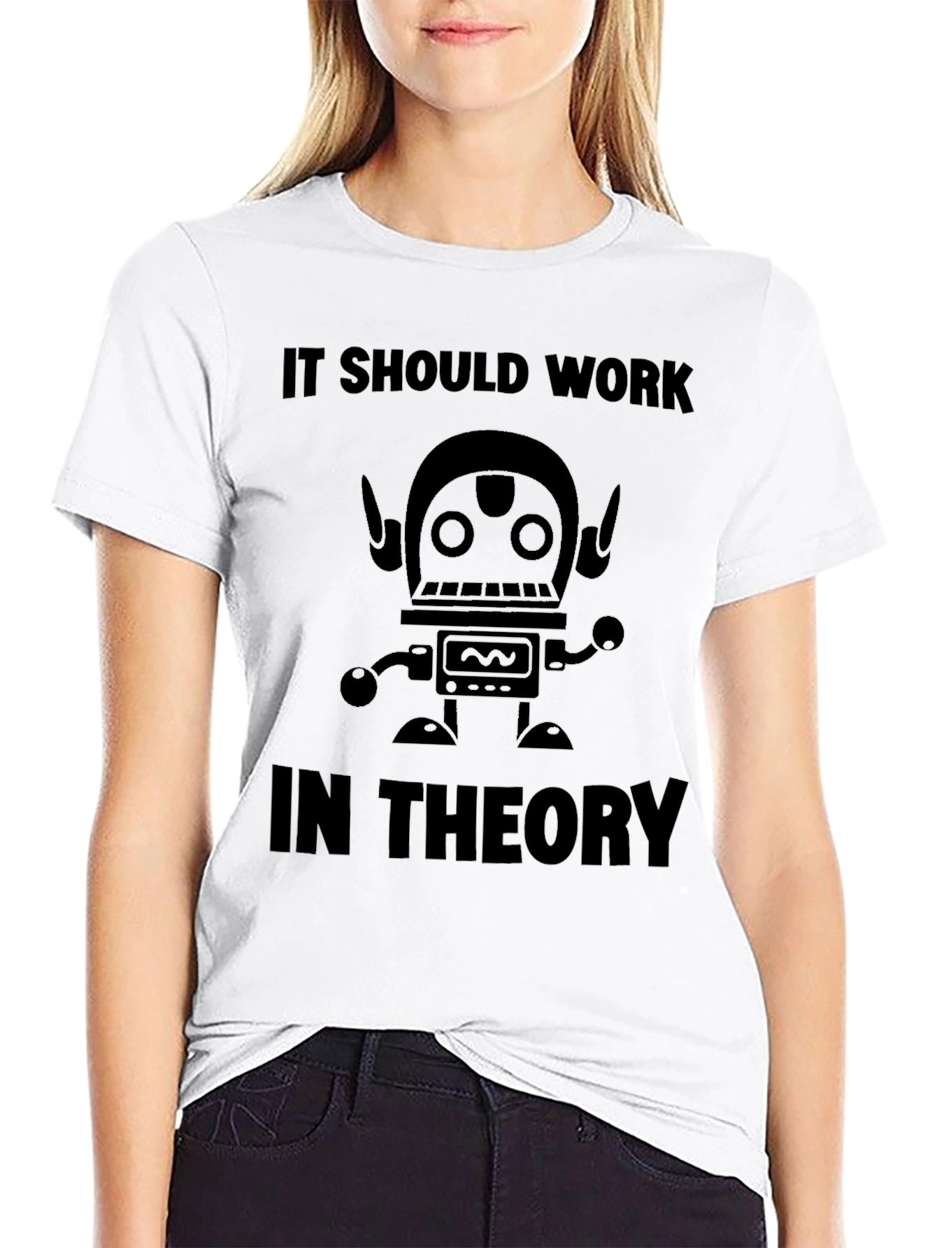 It Should Work In Theory Robot T-Shirt