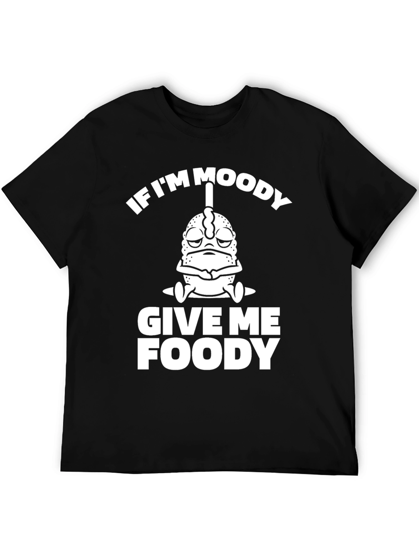 Moody Foody T-Shirt - Funny Foodie Tee