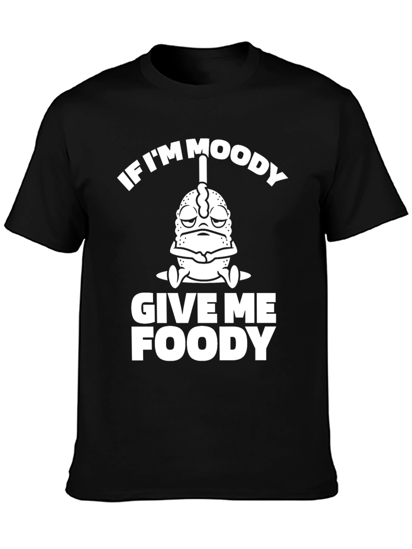 Moody Foody T-Shirt - Funny Foodie Tee