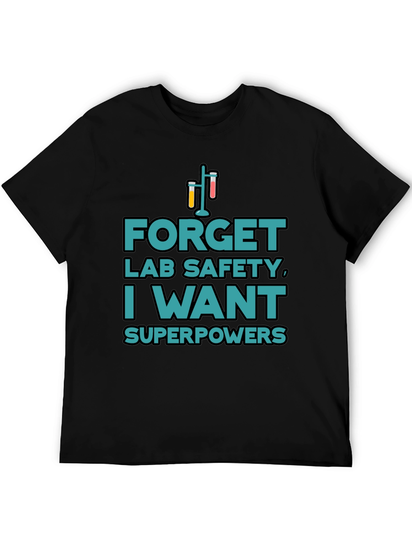 Forget Lab Safety Superpowers T-Shirt
