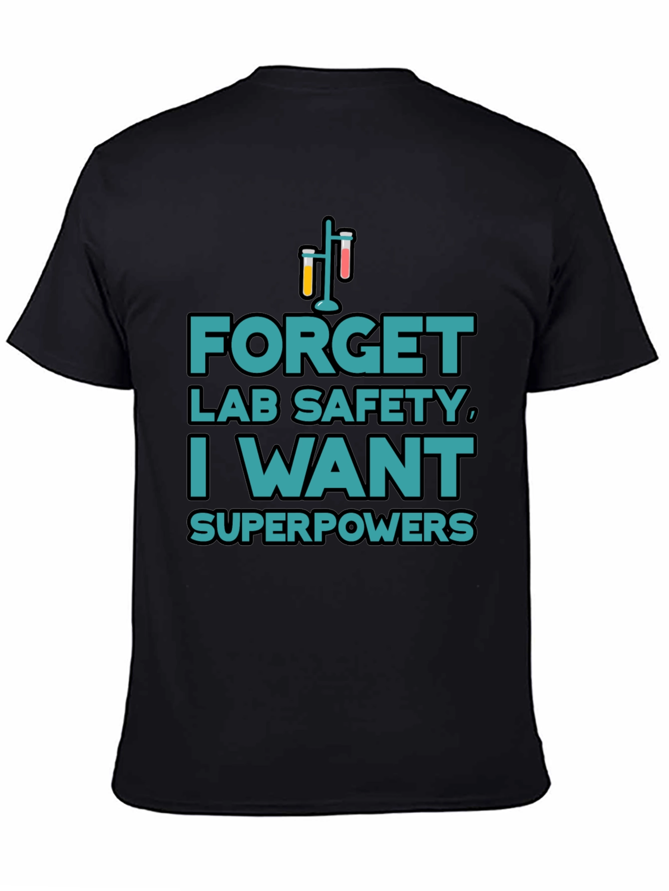 Forget Lab Safety Superpowers T-Shirt