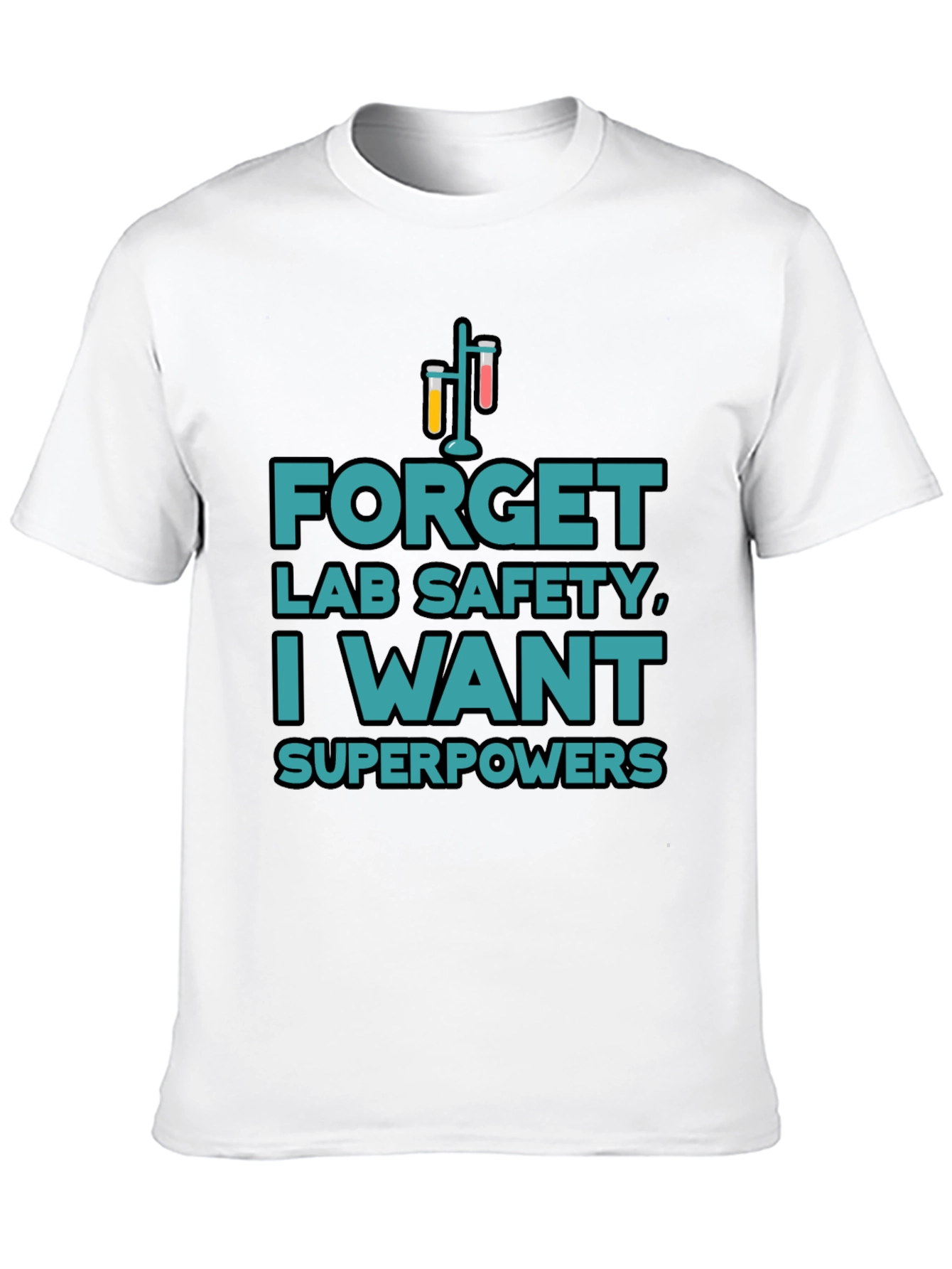 Forget Lab Safety Superpowers T-Shirt