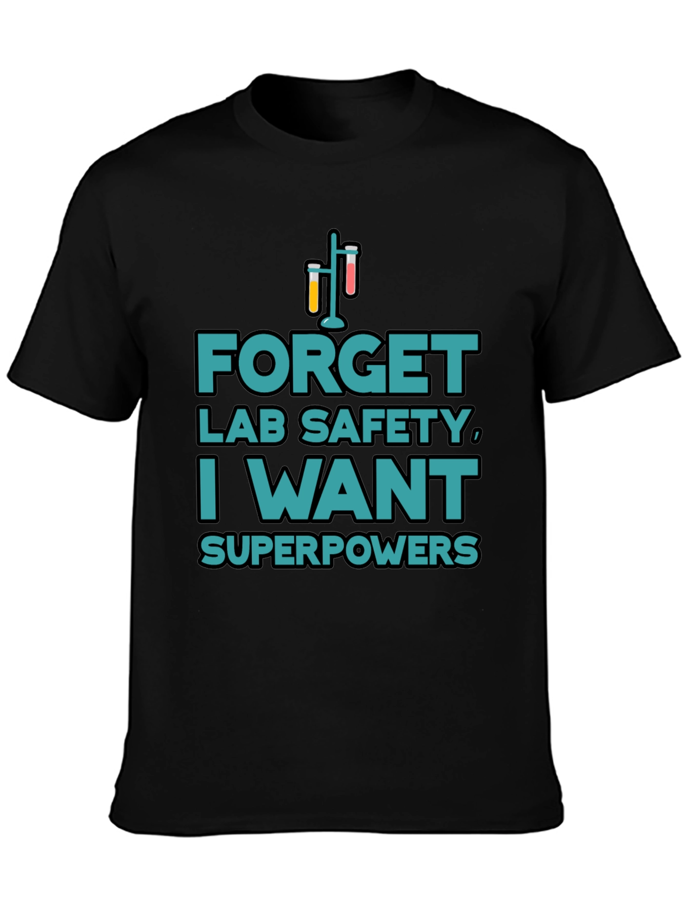 Forget Lab Safety Superpowers T-Shirt