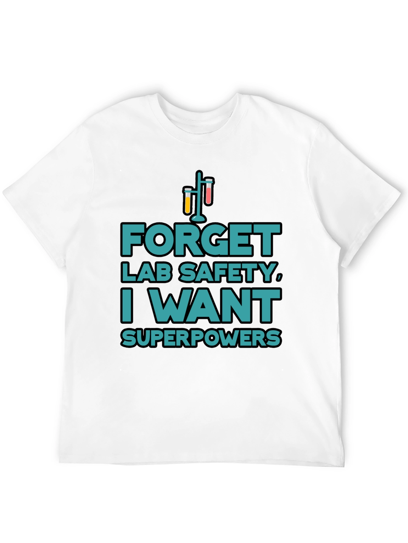 Forget Lab Safety Superpowers T-Shirt