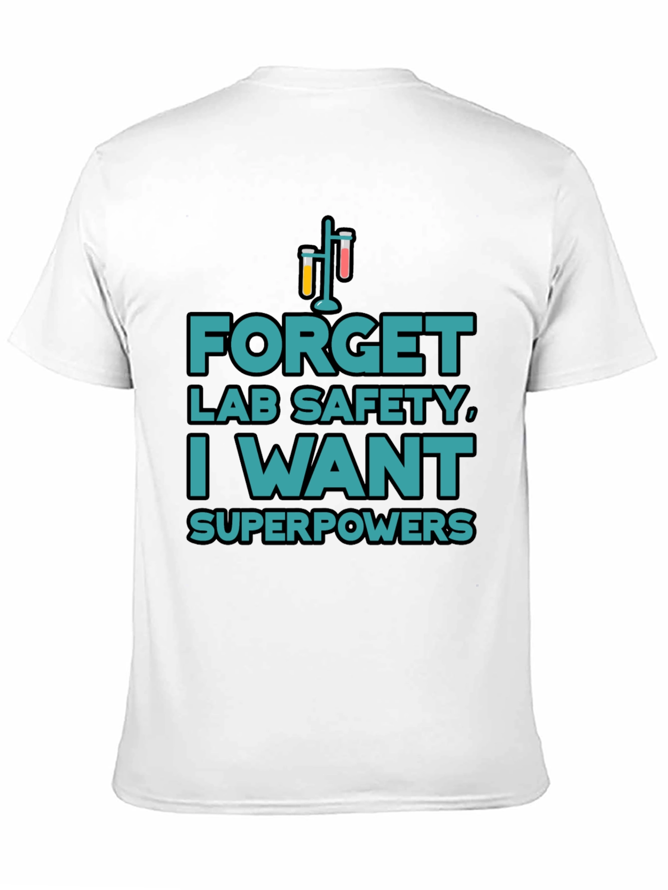 Forget Lab Safety Superpowers T-Shirt