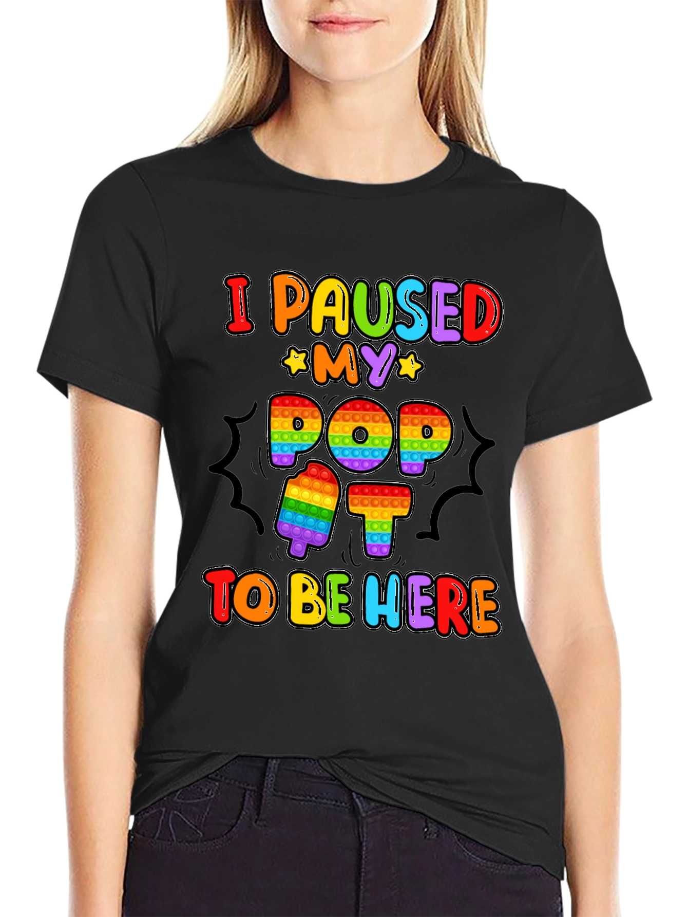 I Paused My Pop It To Be Here T-Shirt