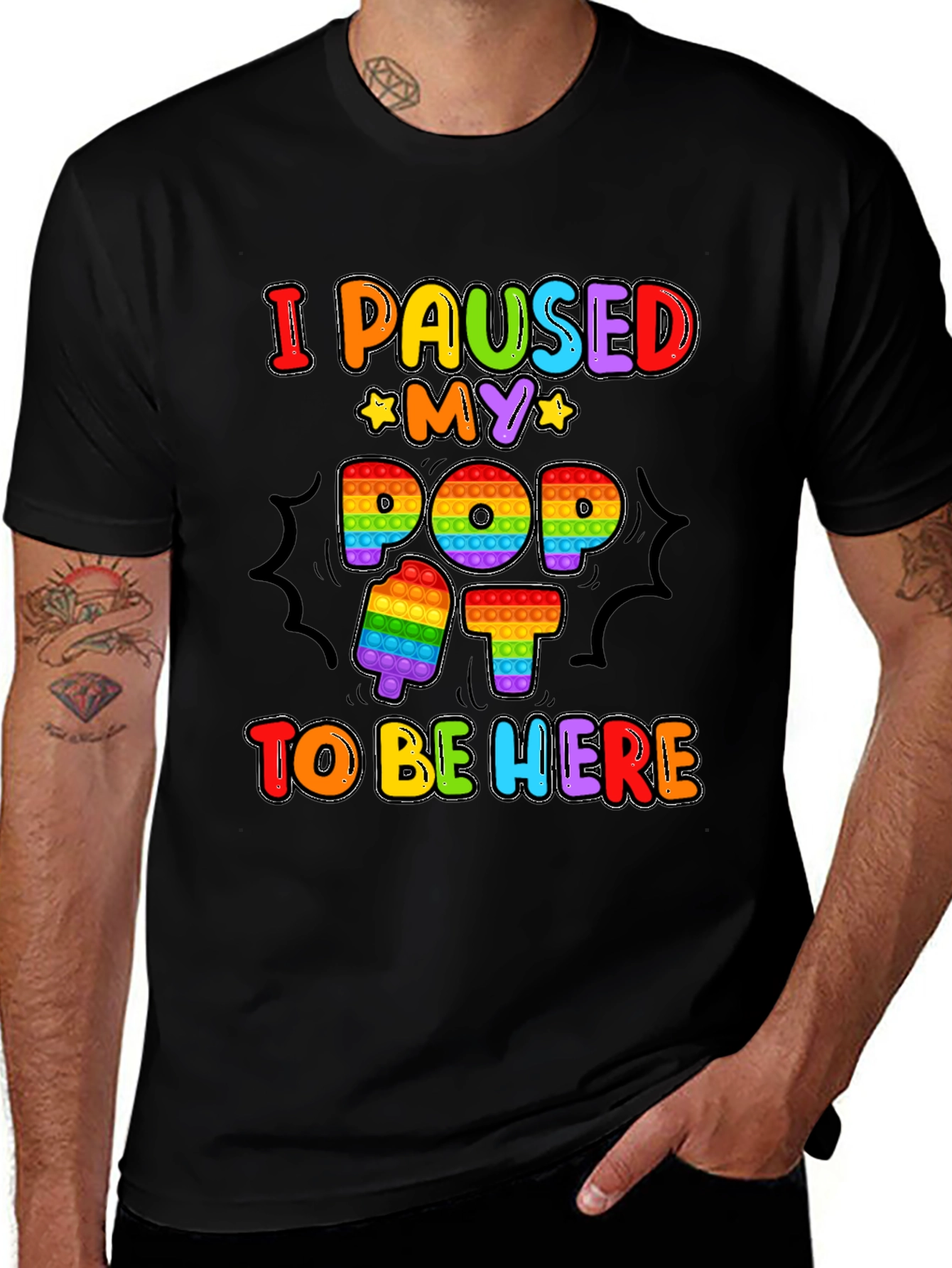 I Paused My Pop It To Be Here T-Shirt