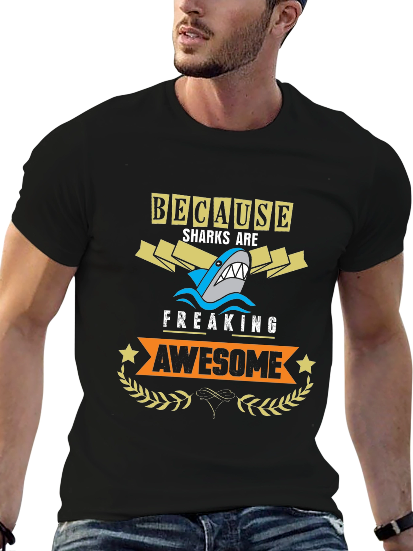 Because Sharks are Freaking Awesome T-Shirt