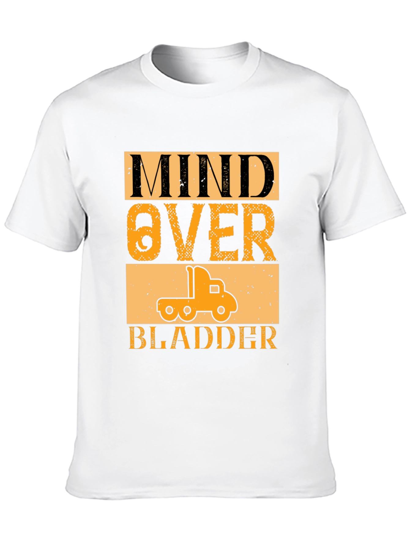 Mind Over Bladder Funny Trucker T-Shirt