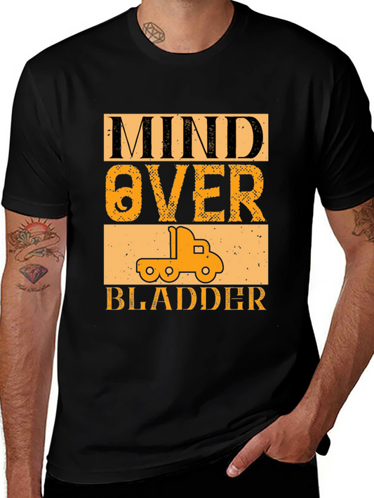 Mind Over Bladder Funny Trucker T-Shirt