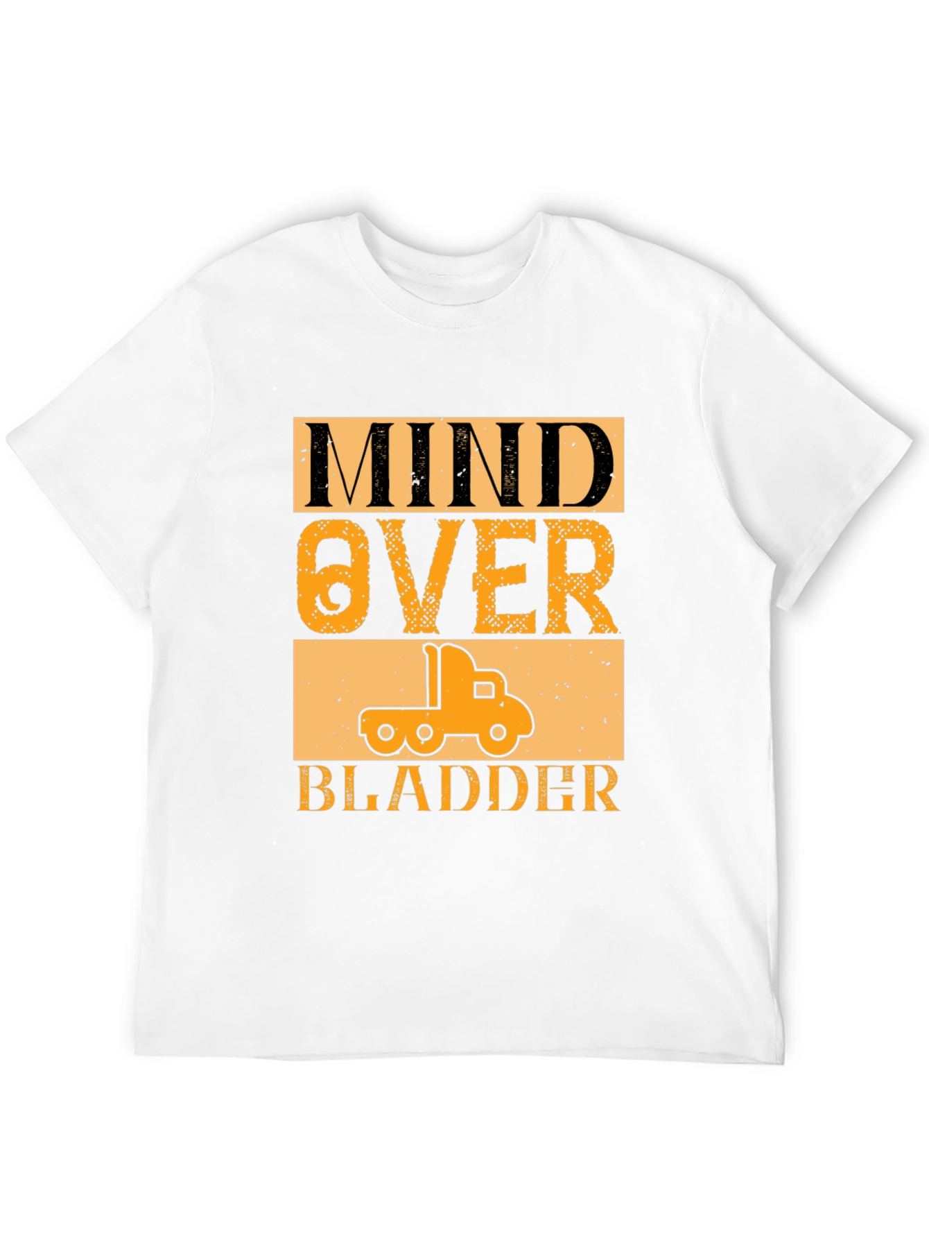 Mind Over Bladder Funny Trucker T-Shirt