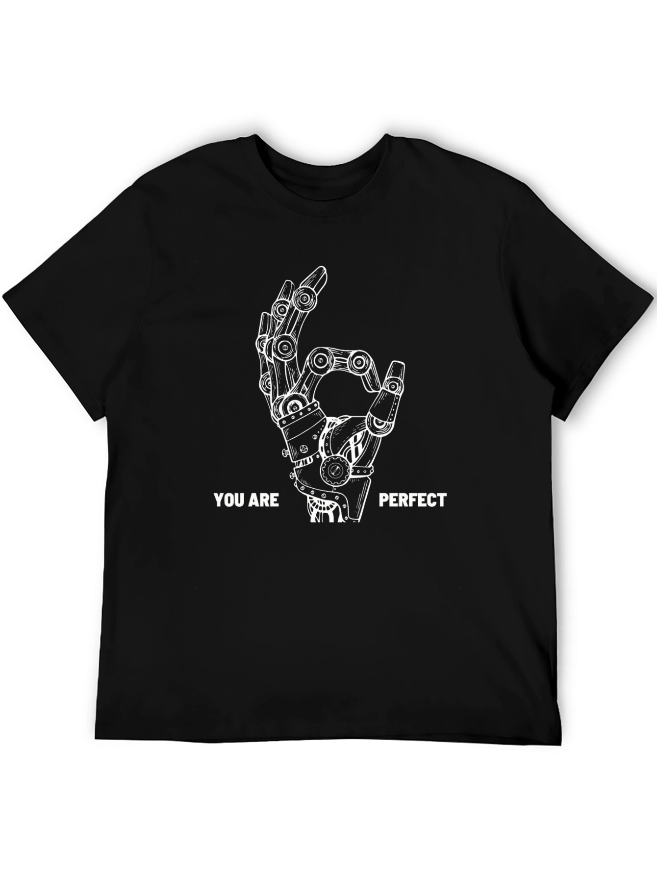 You Are Perfect Robot Hand T-Shirt