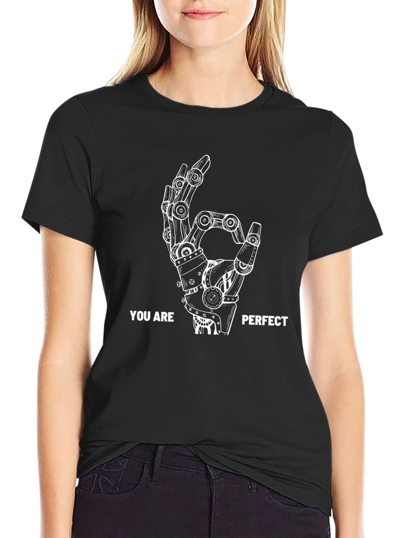 You Are Perfect Robot Hand T-Shirt