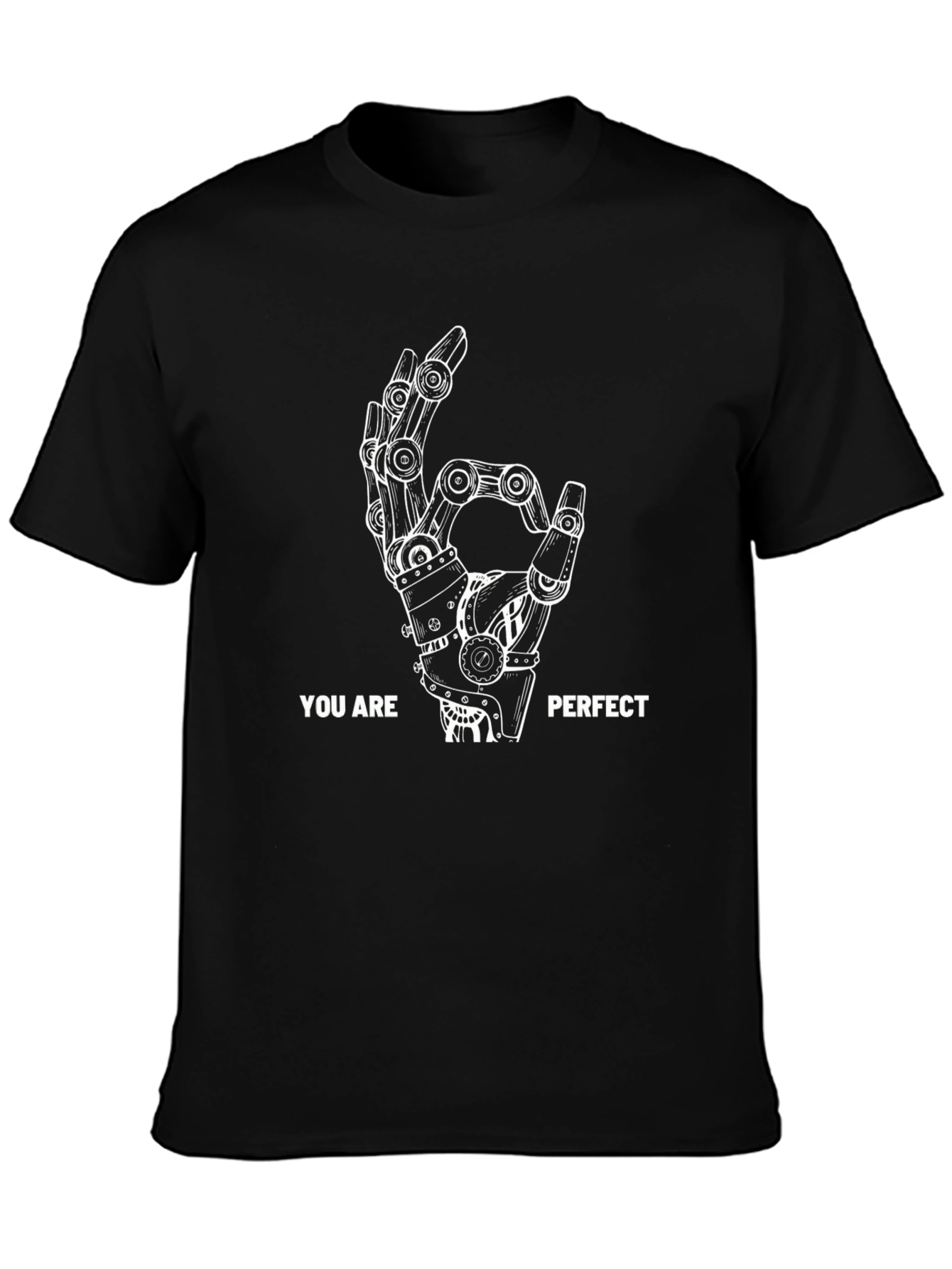You Are Perfect Robot Hand T-Shirt