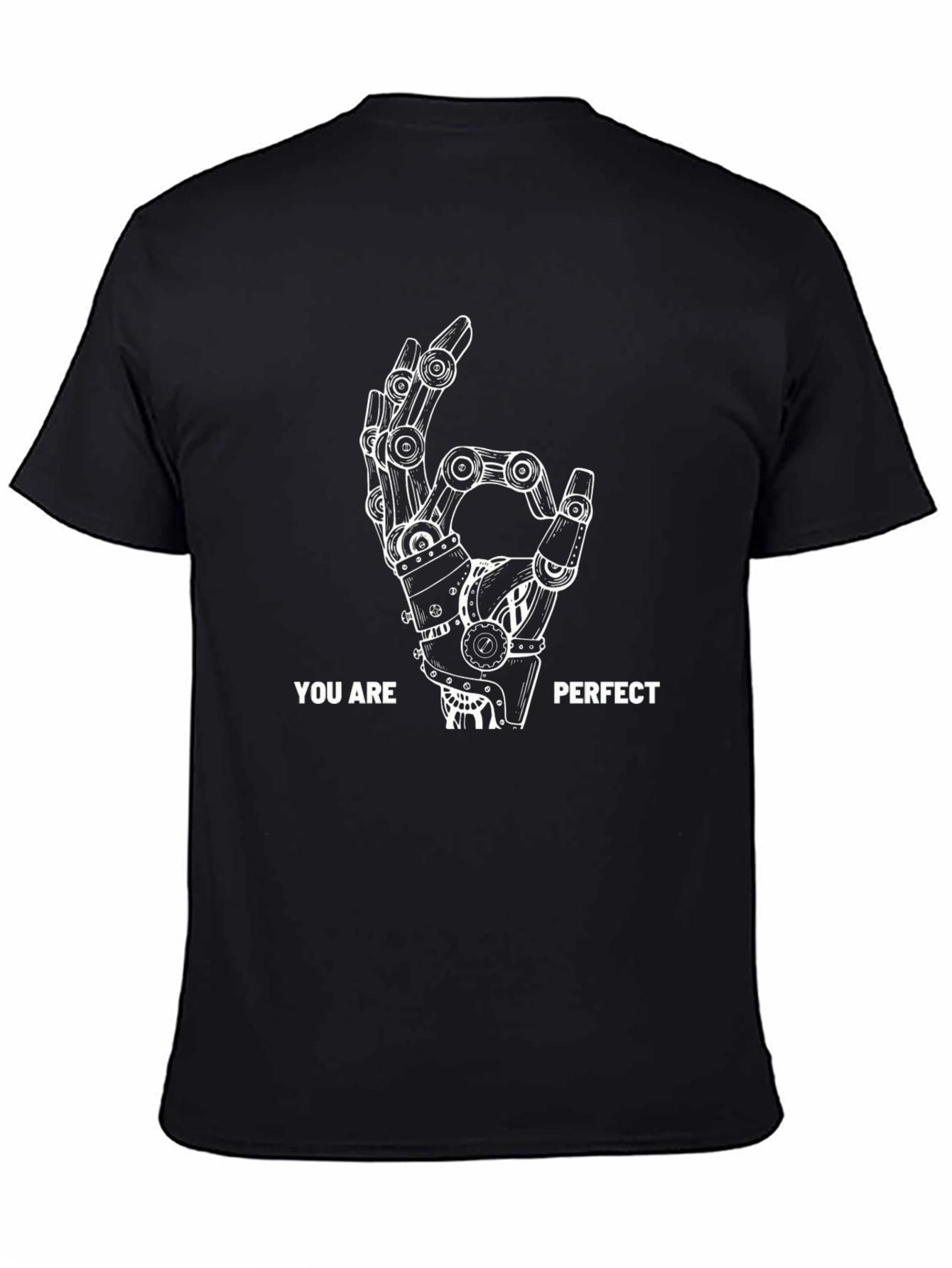 You Are Perfect Robot Hand T-Shirt