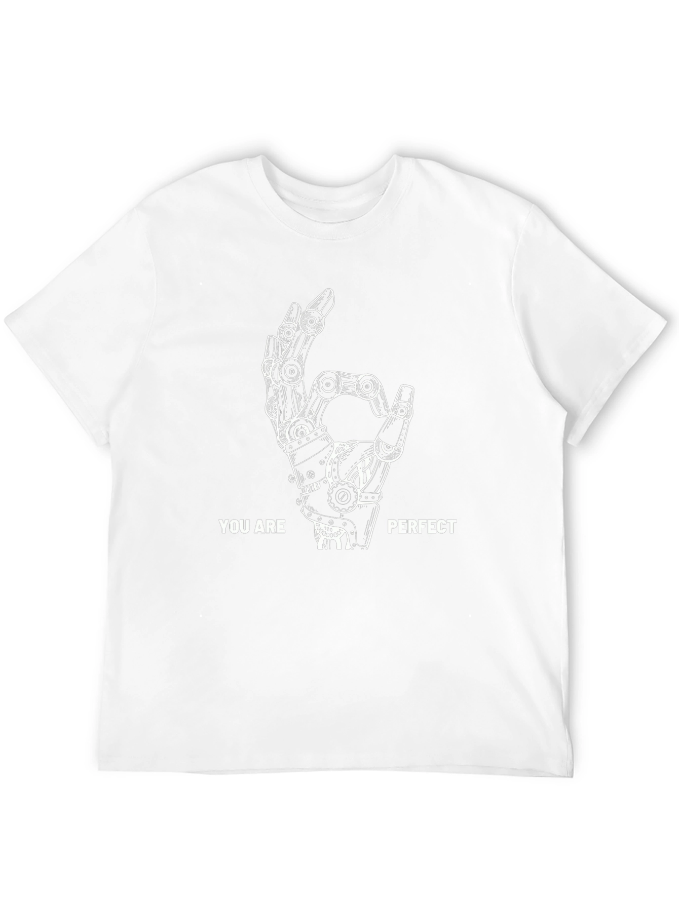 You Are Perfect Robot Hand T-Shirt