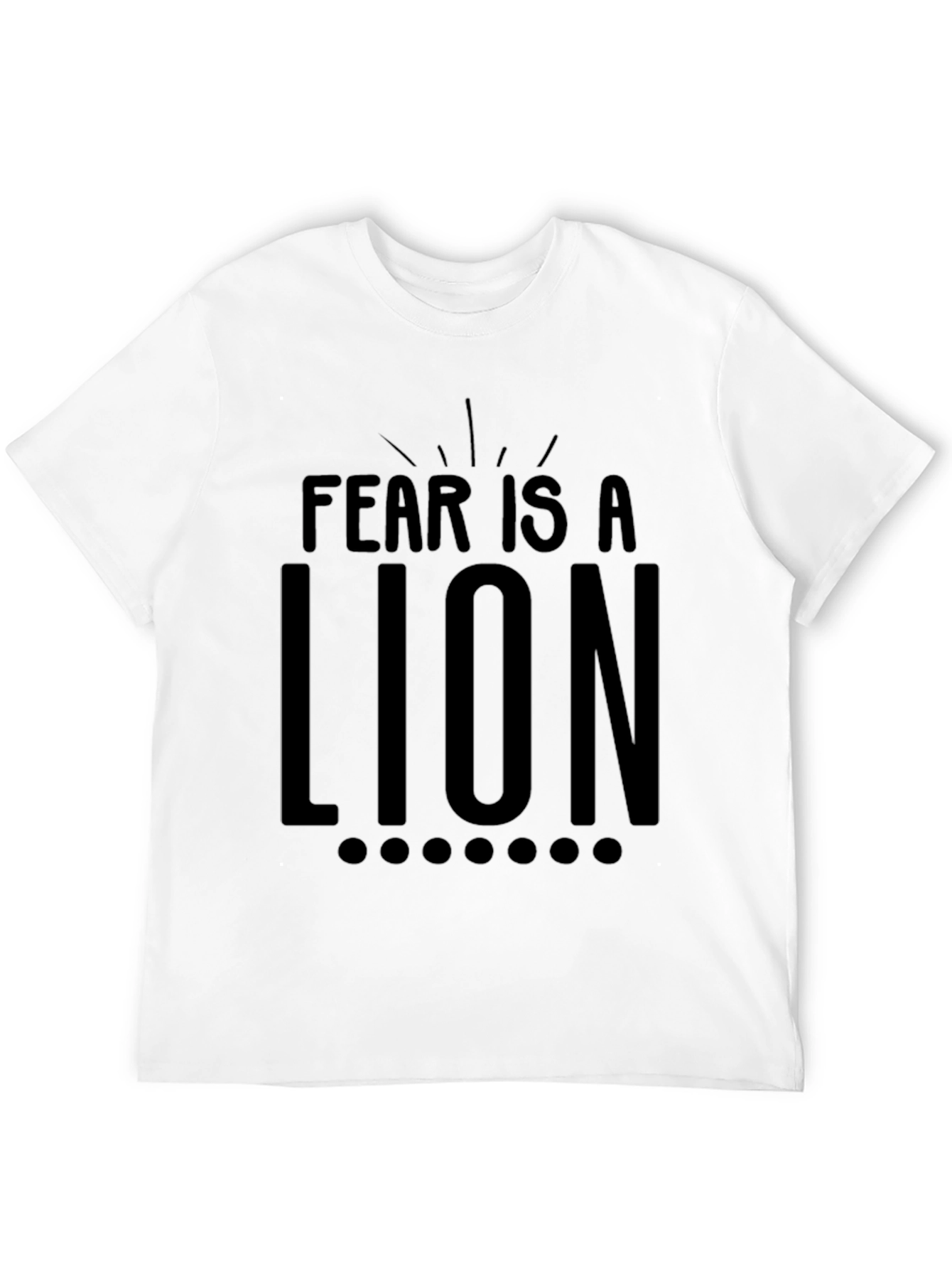 Fear Is A Lion Graphic Tee - Motivational T-Shirt
