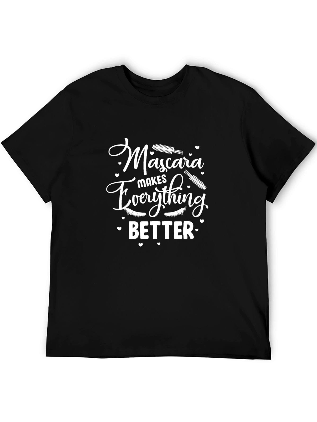 Mascara Makes Everything Better Black T-Shirt