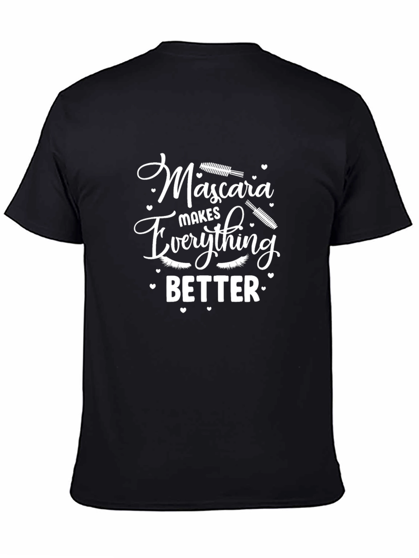Mascara Makes Everything Better Black T-Shirt
