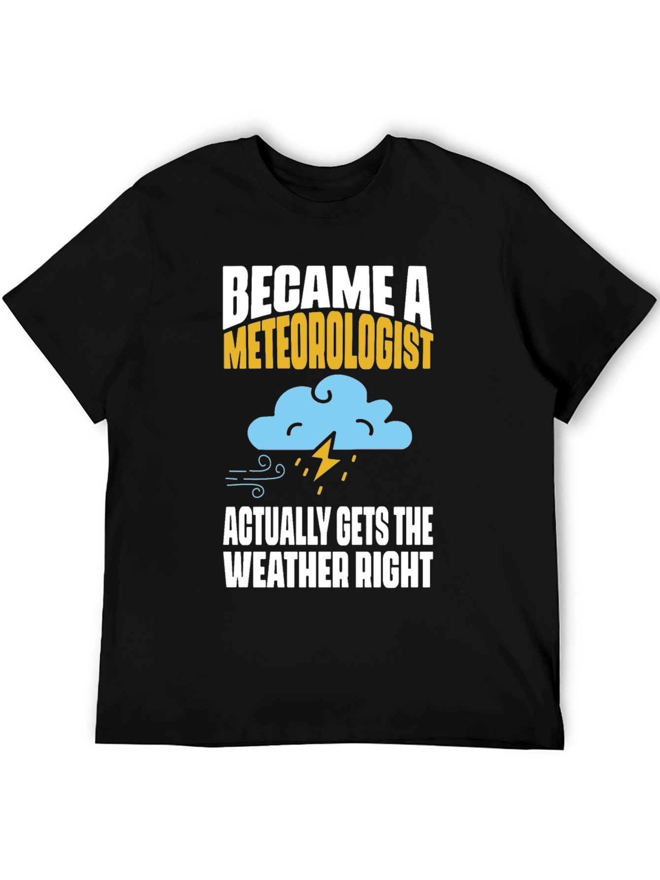 Meteorologist T-Shirt: Accurate Weather Forecaster Tee
