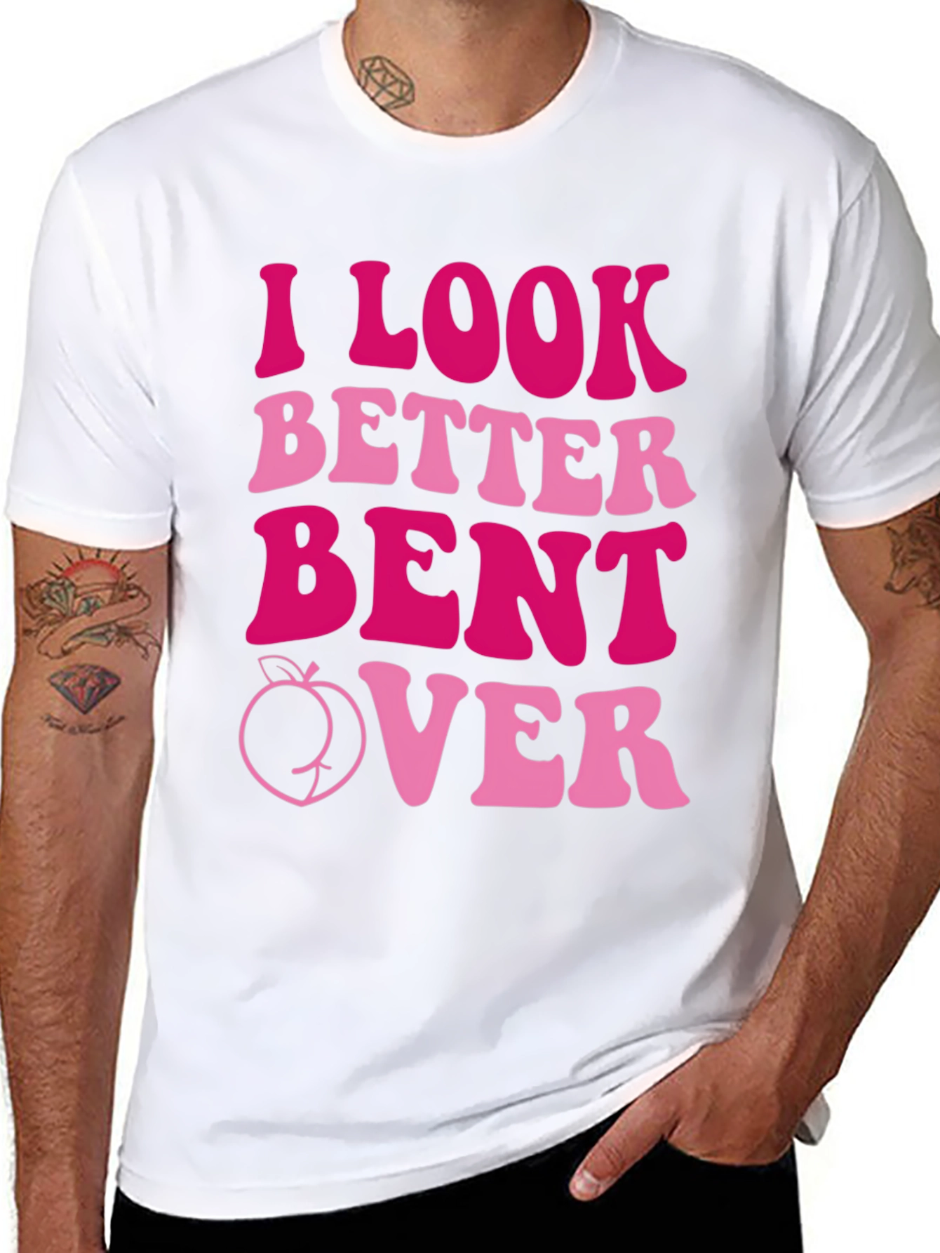 I Look Better Bent Over T-Shirt