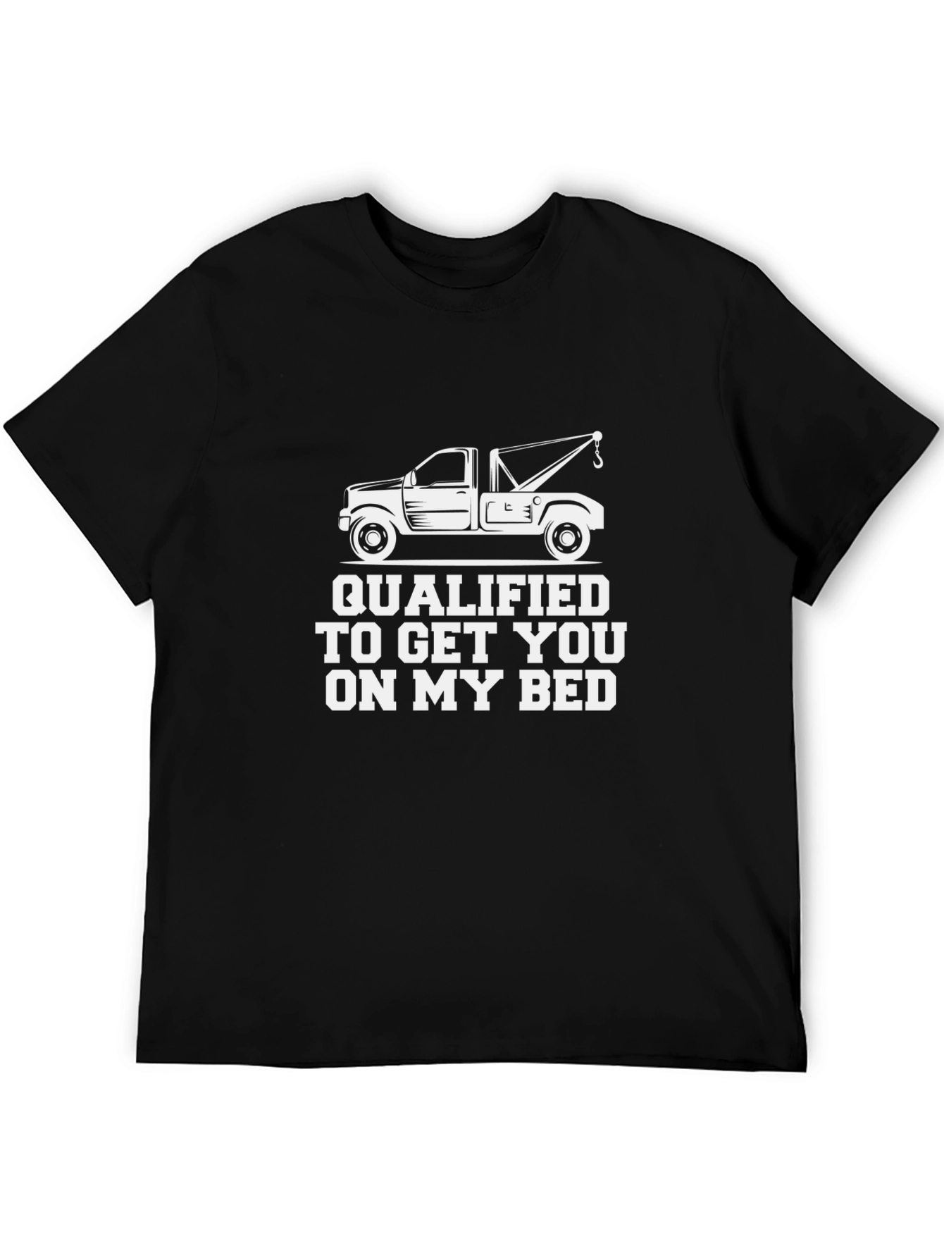 Funny Tow Truck Driver Humor T-Shirt