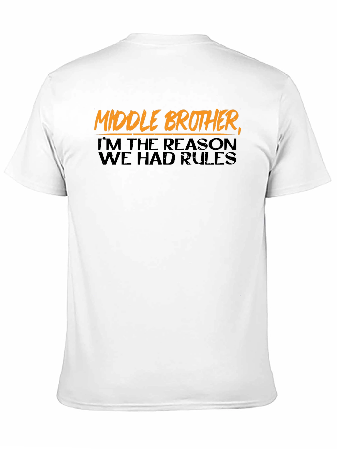 Middle Brother T-Shirt - Reason for the Rules!