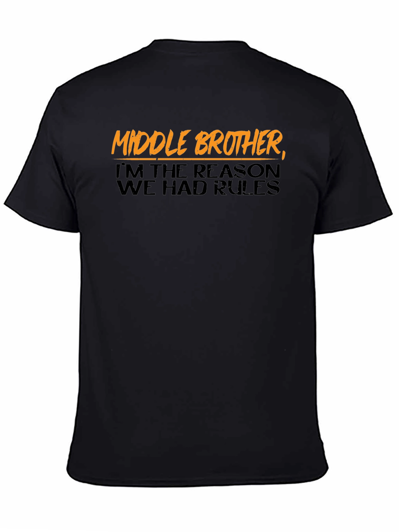 Middle Brother T-Shirt - Reason for the Rules!