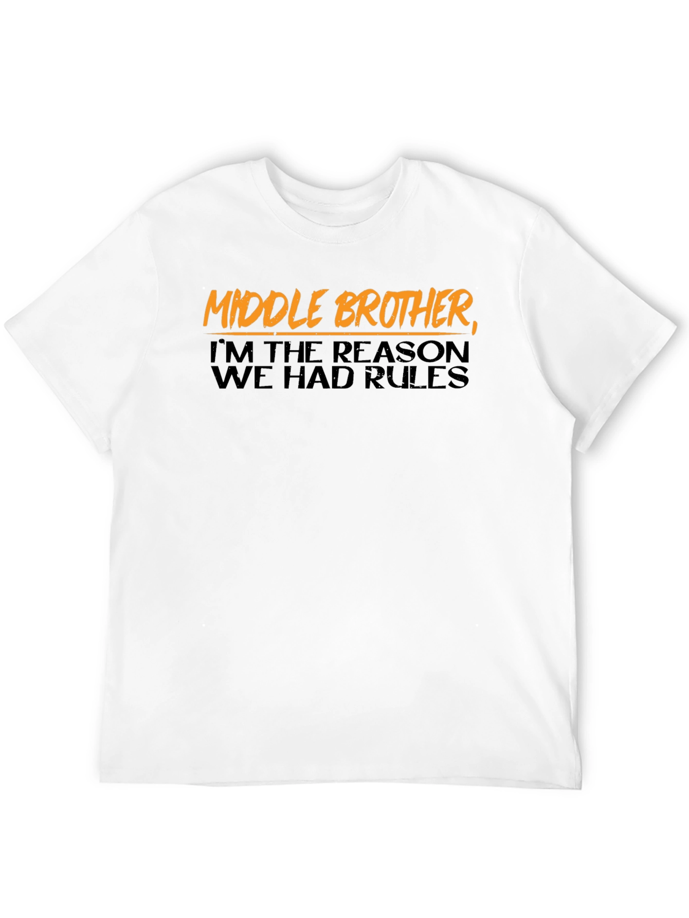 Middle Brother T-Shirt - Reason for the Rules!