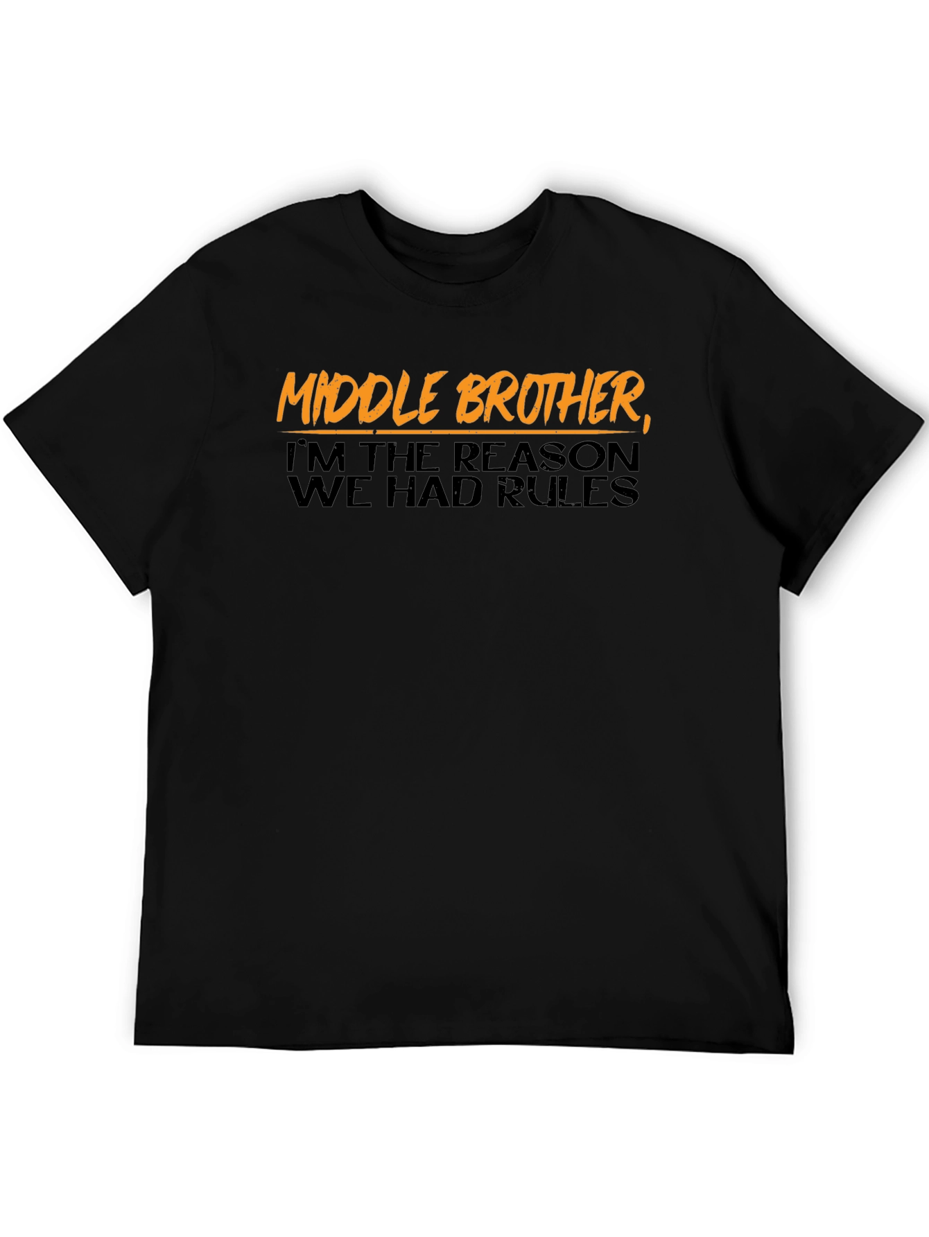 Middle Brother T-Shirt - Reason for the Rules!