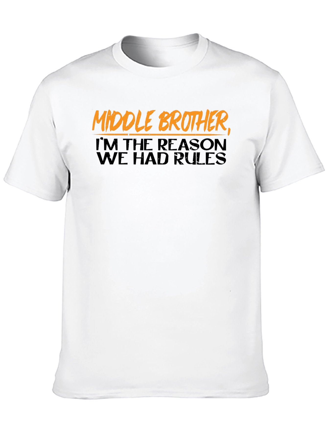 Middle Brother T-Shirt - Reason for the Rules!