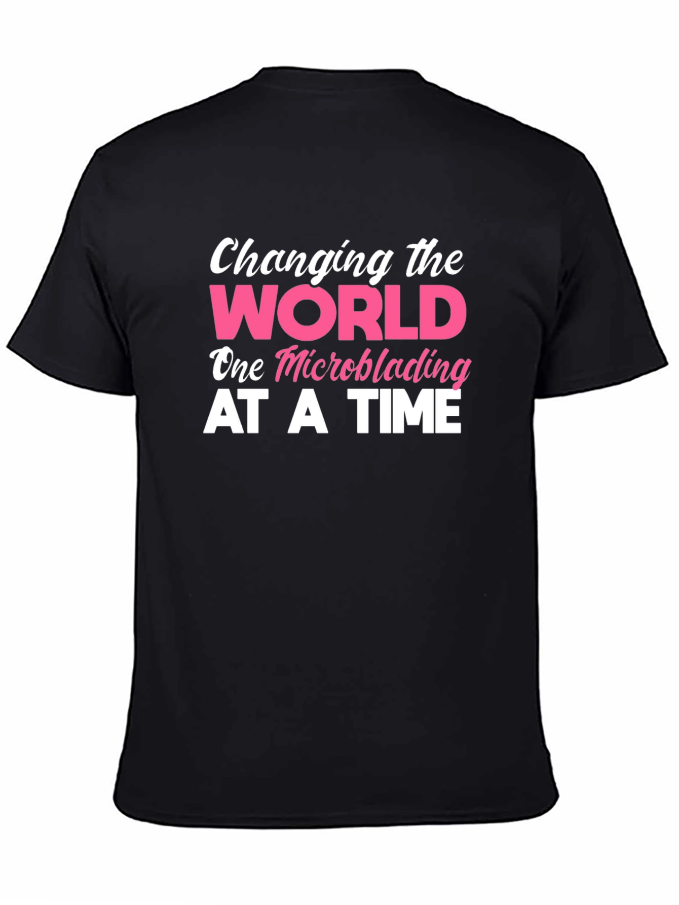Changing The World Microblading T-Shirt