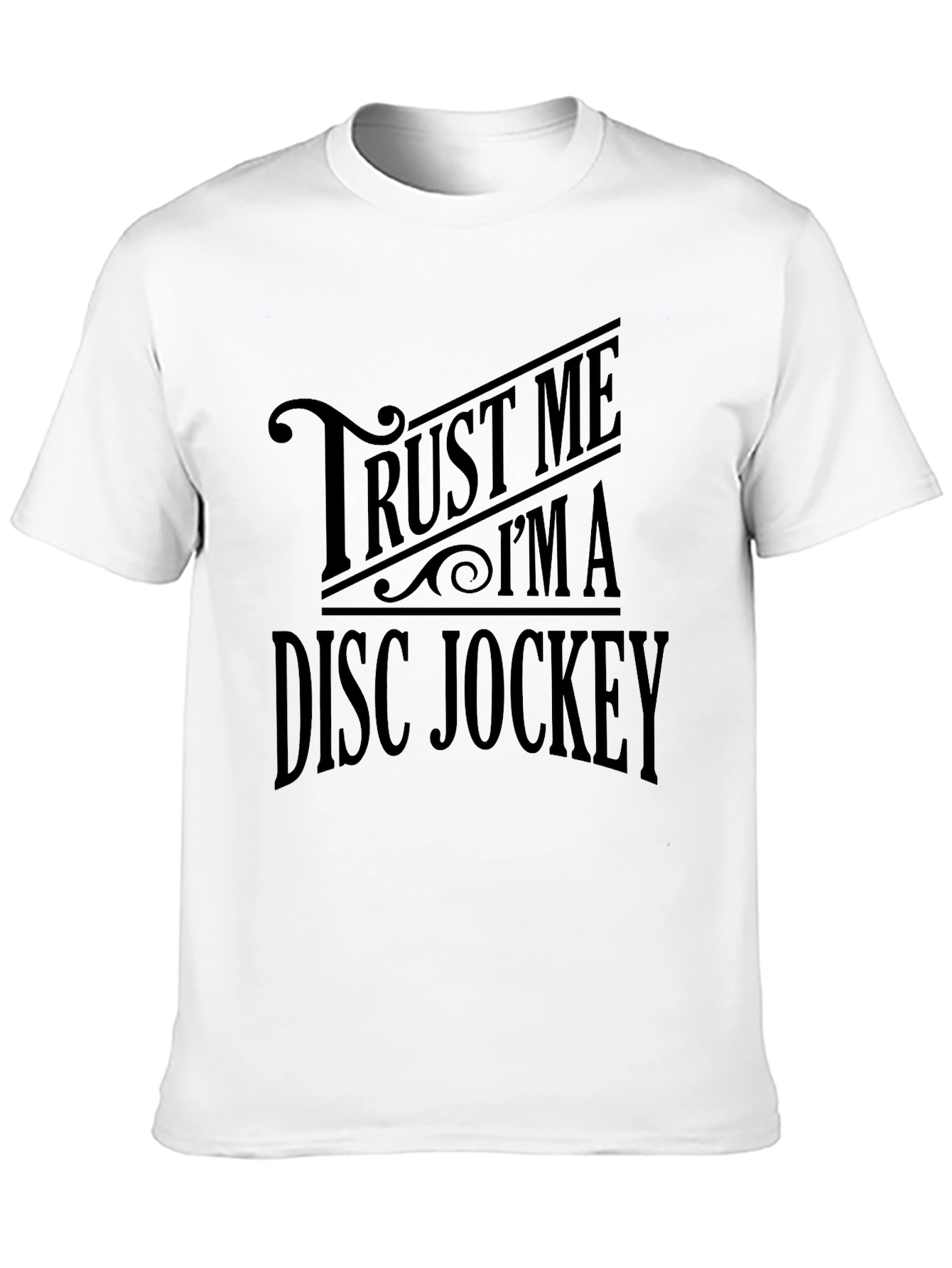 Trust Me Im A Disc Jockey T-Shirt