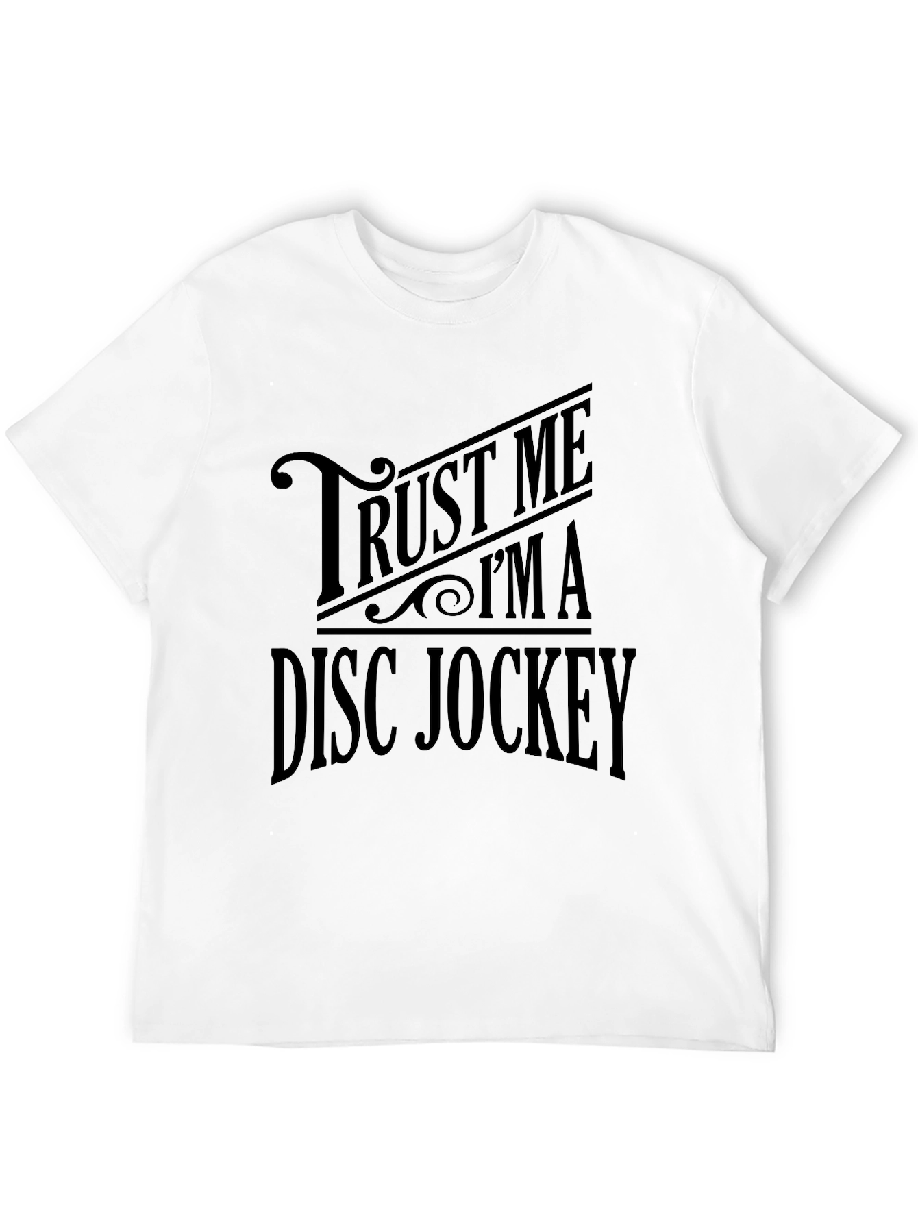 Trust Me Im A Disc Jockey T-Shirt