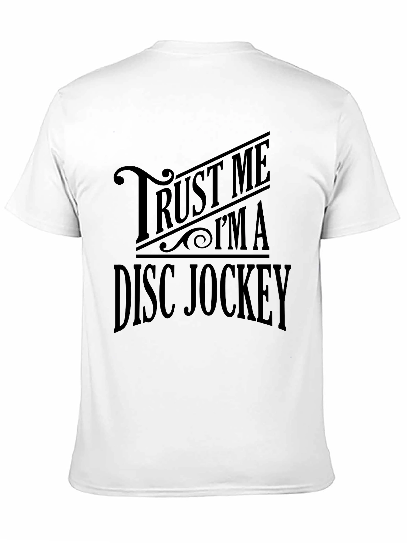 Trust Me Im A Disc Jockey T-Shirt