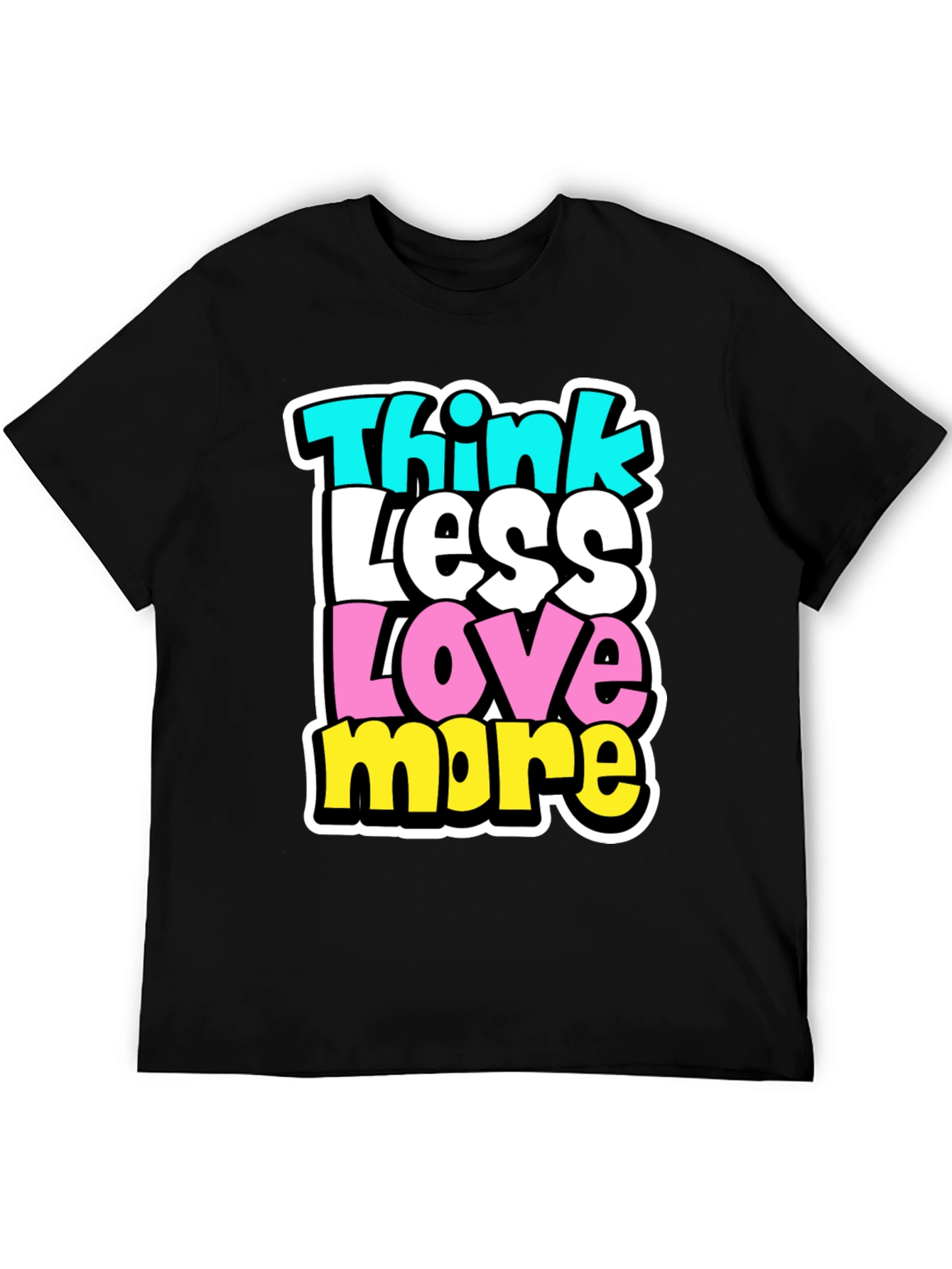 Think Less Love More Black Graphic Tee